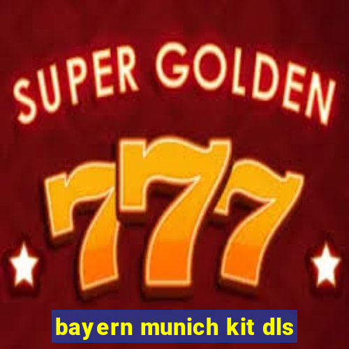 bayern munich kit dls